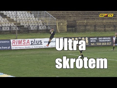 Ultra skrótem: Ruch Radzionków - MKS Myszków [2017/18]