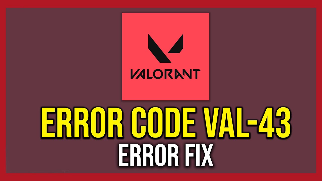 How To Fix Error Code VAL 43 In Valorant (Tutorial)