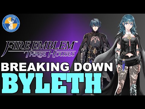 Breaking Down: Byleth - Fire Emblem Three Houses Unit Breakdown