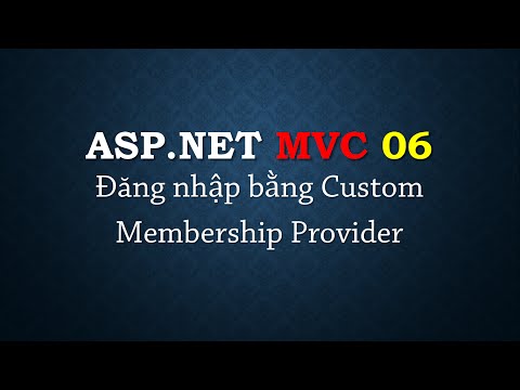 ASP.NET MVC - #6: Cách đăng nhập với Custom Membership Provider | Login with Membership | TEDU
