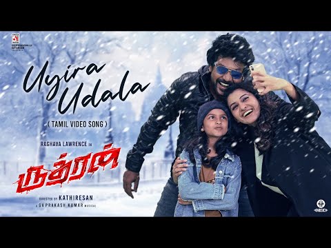 Uyira Udala Video SongÂ | Rudhran
