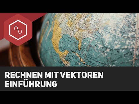 Wie man mit Vektoren rechnet - Einführung
