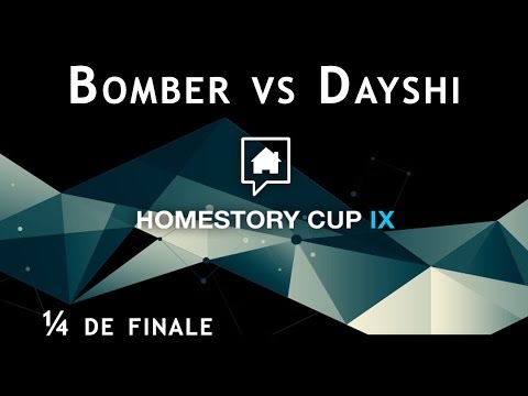 HomeStory Cup IX - Day 4 - ¼ de finale - Bomber vs Dayshi
