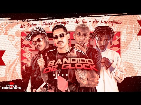 MC REINO, CHEFE CORINGA, MC LARANJINHA E MC GW - BANDIDO DE GLOCK - REMIX BREGA FUNK