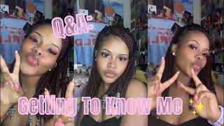 Q&A: Getting To Know Me ✨