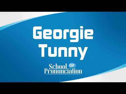Learn How To Pronounce Georgie Tunny