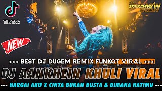 Download lagu DJ TIK TOK FULL BASS 🎼 DJ AANKHEIN KHULI VIRAL X HARGAI AKU || DJ  SOUND FYP TIK TOK 2025 mp3