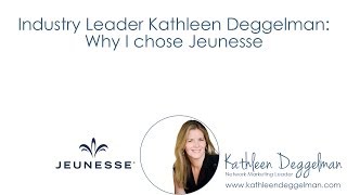 Jeunesse Leader Kathleen Deggelman "Why I Chose Jeunesse"