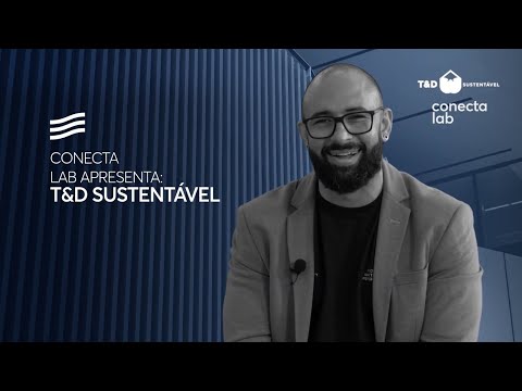 Clique para assistir Conecta Lab: conheça a T&D Sustentável | Firjan IEL