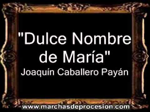 Dulce Nombre de María - Joaquín Caballero Payán [BM]