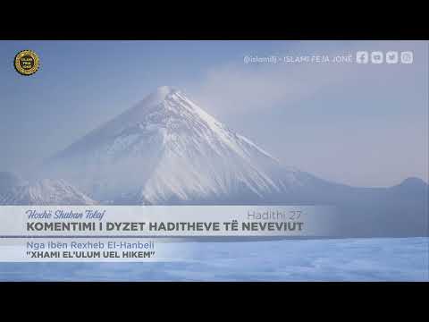 Komentimi i dyzet Haditheve të Neveviut - Hadithi 27 - Shaban Tolaj