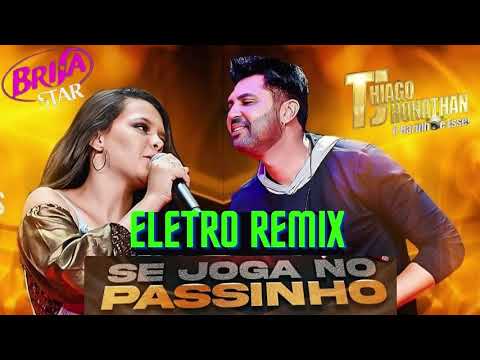 Brisa Star ft Thiago Jhonathan - Se Joga No Passinho(Eletro Remix,sertanejo Remix)Dj Joel Silvah