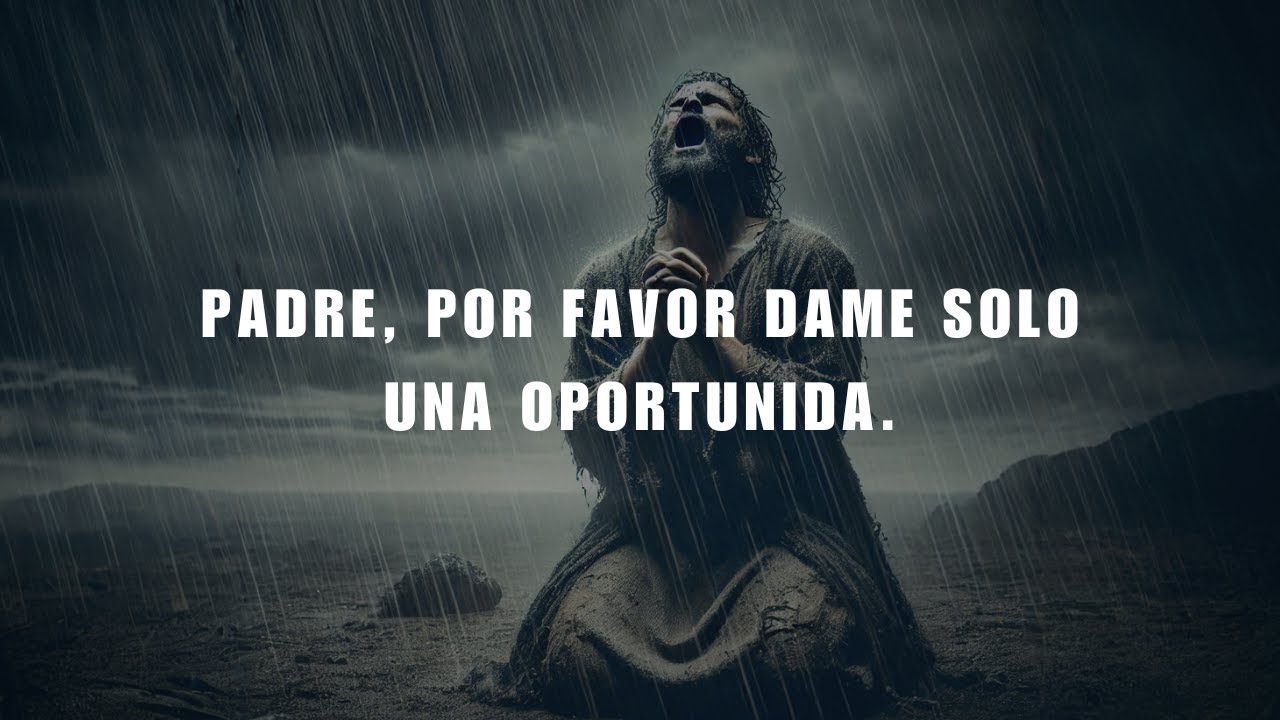 PADRE AMADO, DAME UNA OPORTUNIDAD PARA CAMBIAR MI VIDA.