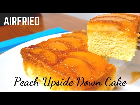 AIR FRYER RECIPE: PEACH UPSIDE-DOWN CAKE/LIGHT AND SOFT UPSIDE DOWN CAKE IN AIR FRYER/DESSERT RECIPE