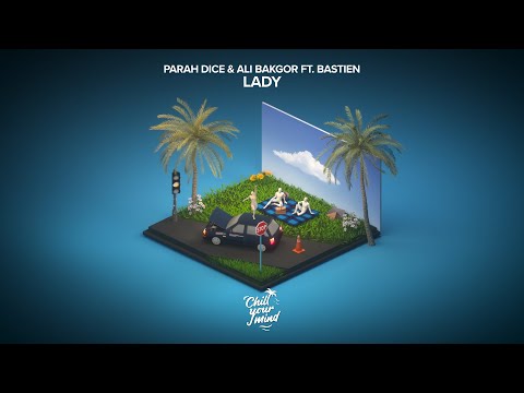 Parah Dice & Ali Bakgor ft  Bastien - Lady