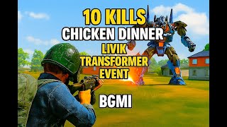 10 Kills Chicken Dinner 🔥  Livik Transformer Event  BGMI Regular Gameplay