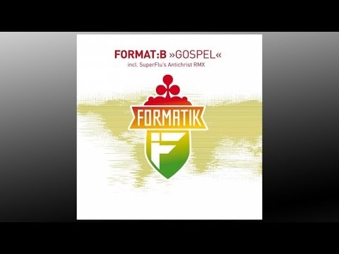 Format:B - Gospel (Super Flu's Antichrist Remix) - FMK005