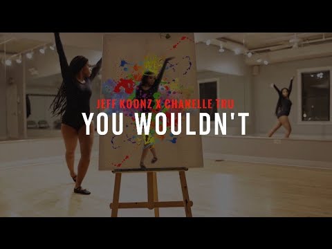 JEFF K%NZ ft. Chanelle Tru - You Wouldn't (Official Music Video)