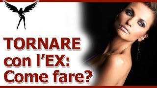 Come tornare con l’ex: 3 cose da tenere a mente per ritornare insieme