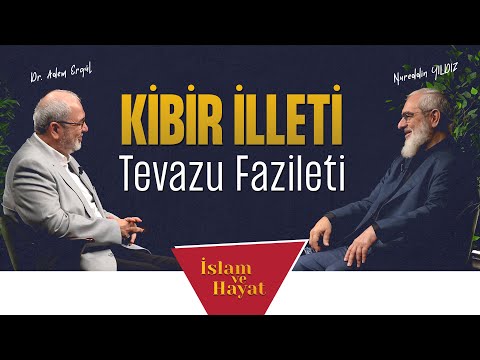 Kibir İlleti, Tevazu Fazileti | İslam ve Hayat - [101. Bölüm]