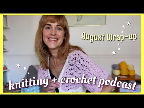 104• August Wrap Up! Crochet garments | Strictly Sockalong | Did I mention it's hot?! ☀️