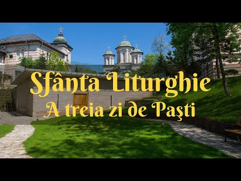 A treia zi de Paști - Sfânta Liturghie - Mănăstirea Radu Vodă (21 aprilie 2020)