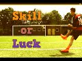 Skill or Luck ? #2 