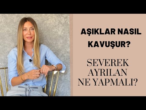 SEVEREK AYRILDIK NE YAPMALIYIM?