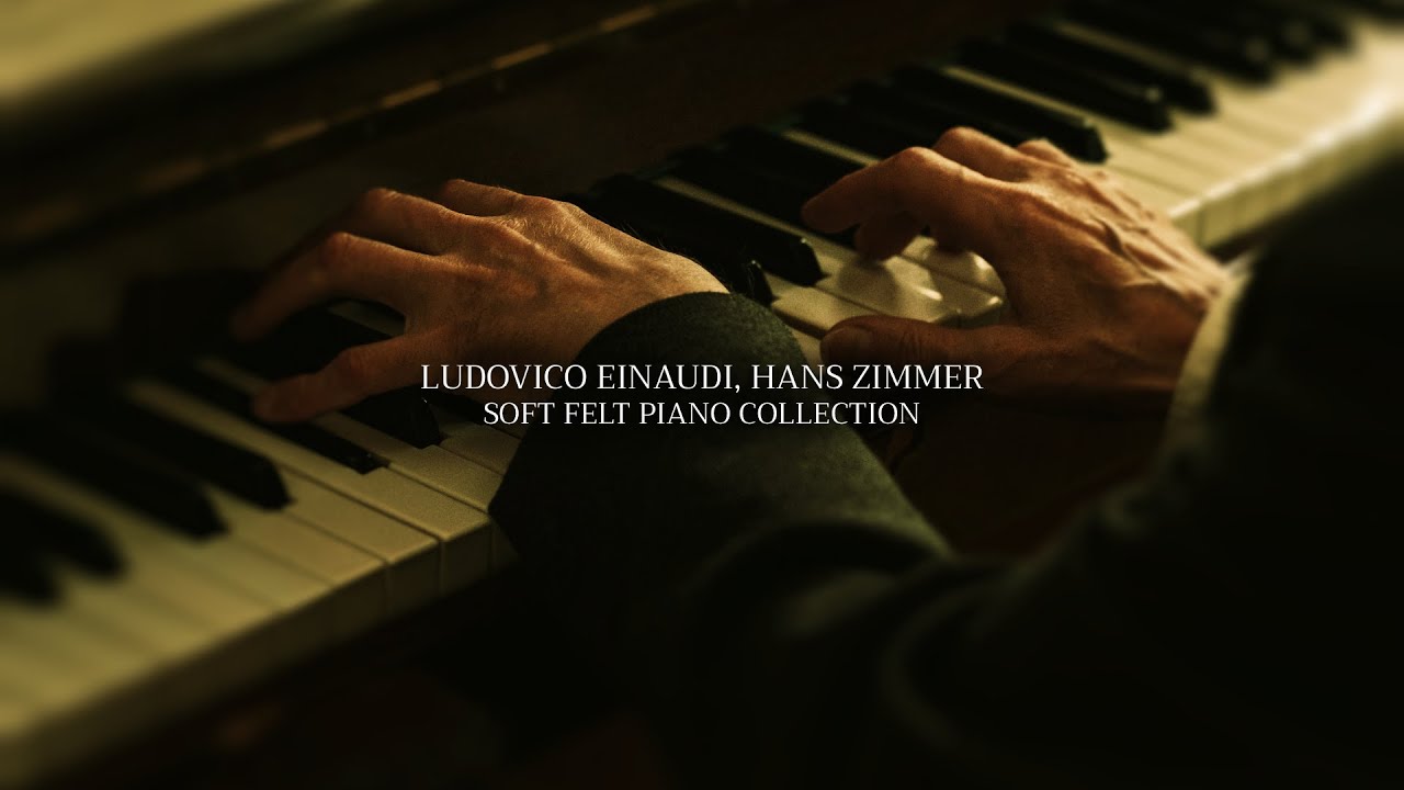EINAUDI, ZIMMER - Immersive Study, Focus & Work Music - Soft Felt Piano Collection