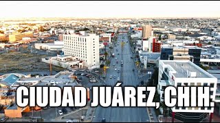 Ciudad Juárez 2020 | La Heroica Ciudad del Norte