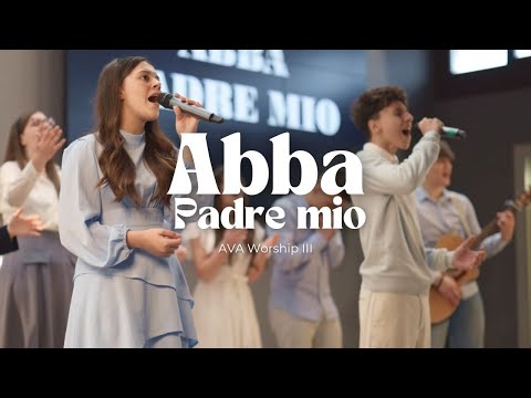 Abba Padre Mio - AVA III