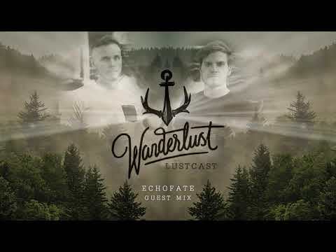 Wanderlust Lustcast #056 - Echofate