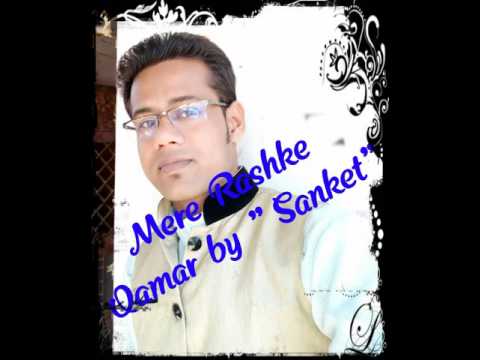 Sanket Kumar Bharat Mere Rashke Qamar