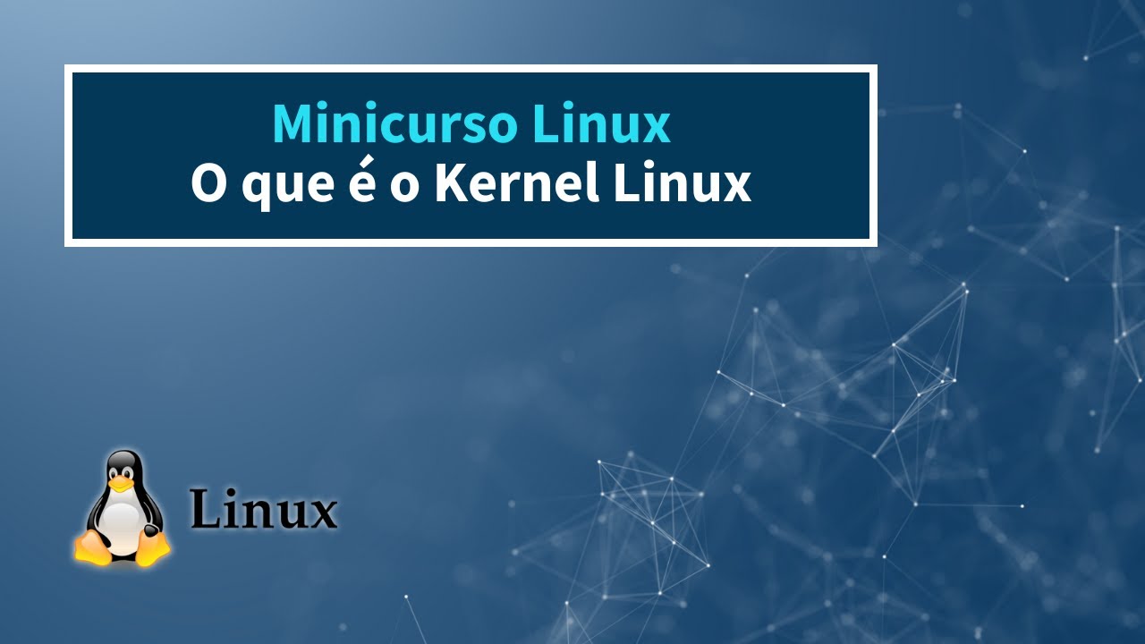 O que é Kernel Linux ?