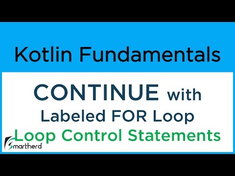 Kotlin CONTINUE with Labeled FOR Loop Kotlin for Android 6 6