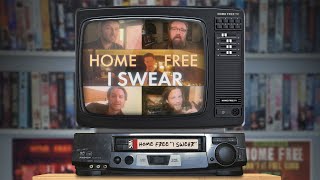 Home Free - I Swear