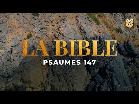 Psaumes 147. L'Éternel soutient les malheureux... Louis Segond #BibleVision
