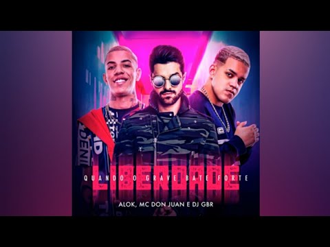 Alok, MC Don Juan e DJ GBR - Liberdade - Quando o Grave Bate Forte (Áudio-Oficial)