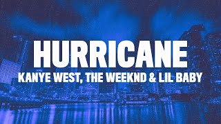 Kanye West - Hurricane (Lyrics) ft. The Weeknd &amp; Lil Baby