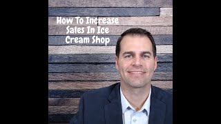 How To Increase Sales In Ice Cream Shop