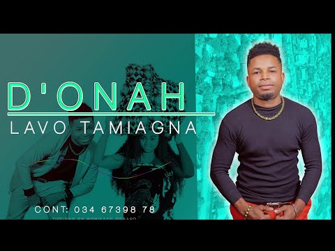D'ONAH - LAVO TAMIAGNA (NOUVEAUTE GASY 2021)