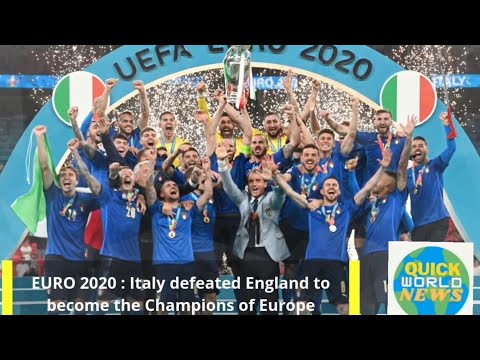 EURO 2020 : Italy defeated England to become the Champions of Europe.