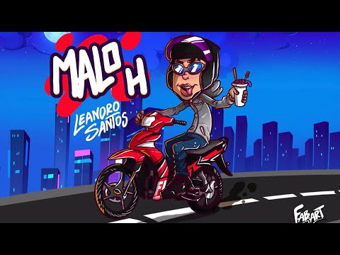 MALO H - LEANDRO SANTOS 🤐