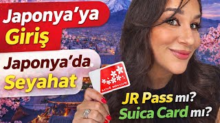 Bölüm 3: Japonya’ya Giriş & Ulaşım | JR Pass mı, Suica Card mı?