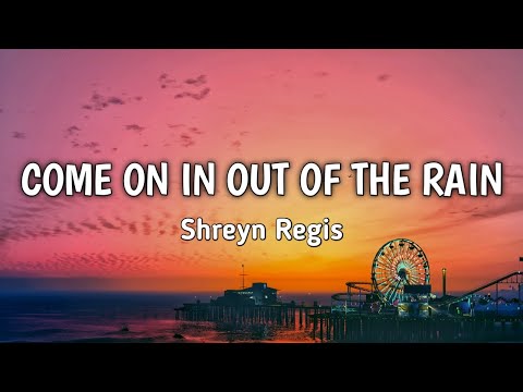 Come on in out of the Rain - Sheryn Regis | Lyrics