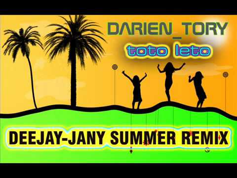 Darien Tory   Toto leto Deejay jany Summer Remix  2013