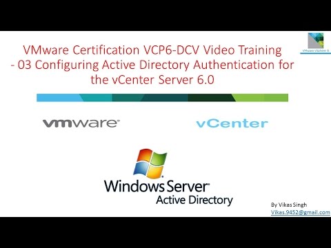 VMware Certification VCP6 (DCV) Training - 03 Configuring AD Authentication for vCenter Server 6