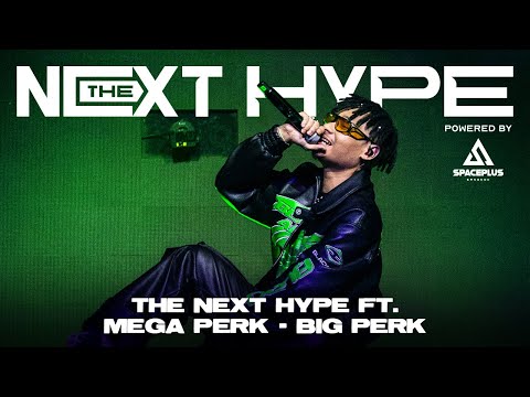 THE NEXT HYPE ft. Mega Perk - Big Perk | THE NEXT HYPE CONCERT powered by SPACEPLUS BANGKOK
