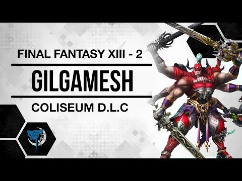 Final Fantasy XIII - 2 Coliseum DLC | Gilgamesh ( 4:57 )