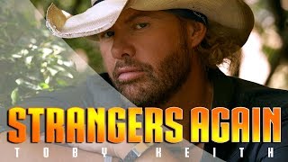 TOBY KEITH - Strangers Again